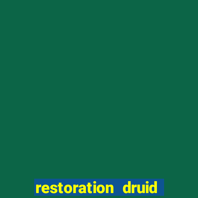 restoration druid best in slot