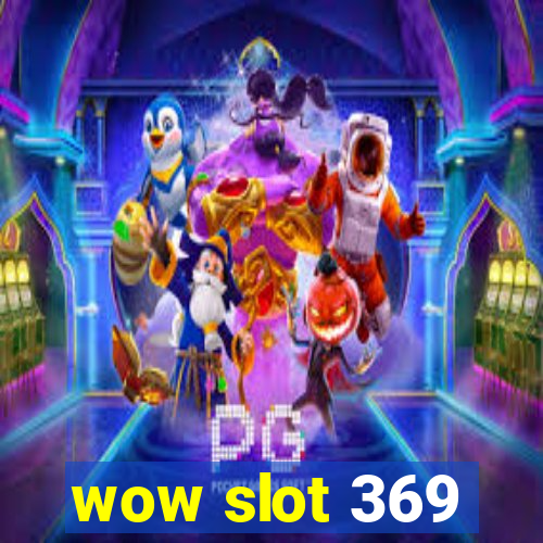 wow slot 369