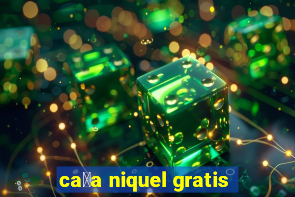 ca莽a niquel gratis