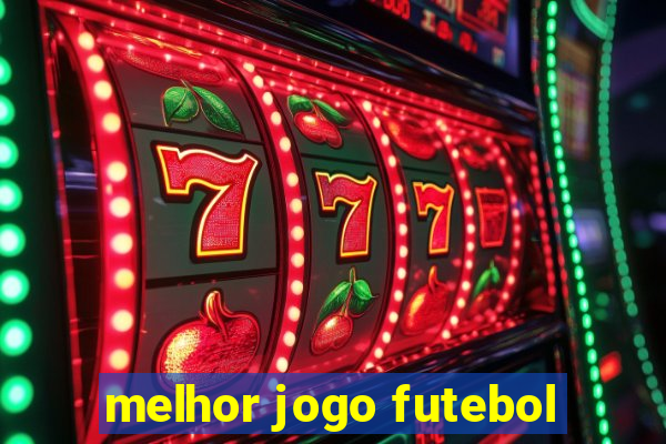 melhor jogo futebol