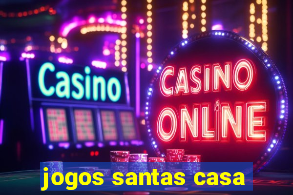 jogos santas casa