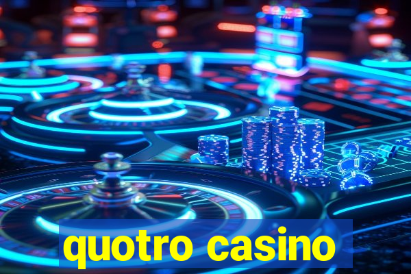 quotro casino