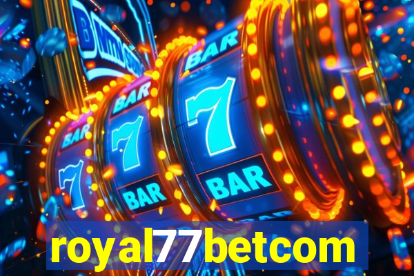 royal77betcom