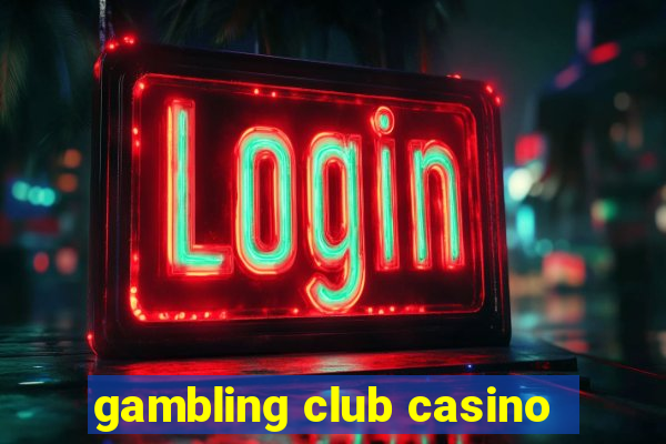 gambling club casino