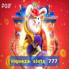 riqueza slots 777 paga mesmo