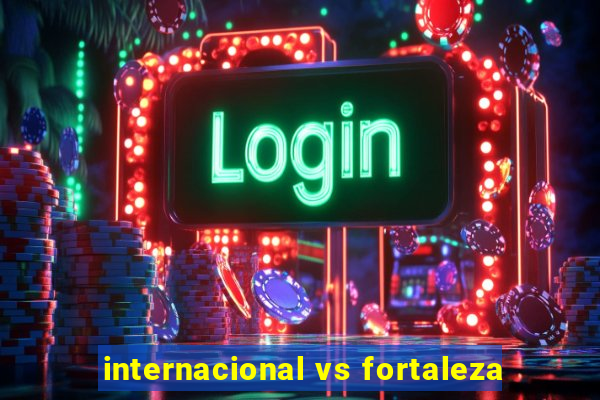 internacional vs fortaleza