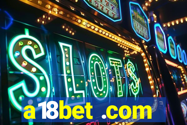 a18bet .com