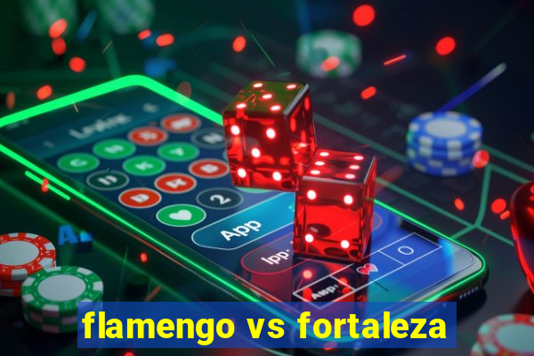 flamengo vs fortaleza