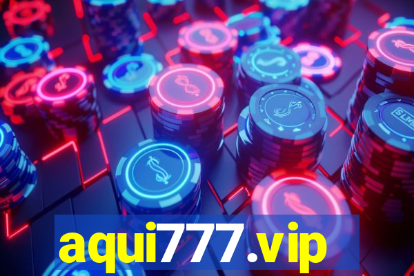 aqui777.vip