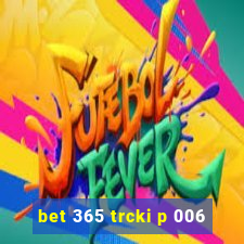 bet 365 trcki p 006