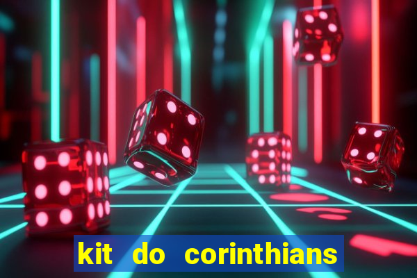 kit do corinthians dls 2019