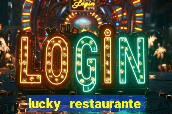 lucky restaurante acesso antecipado