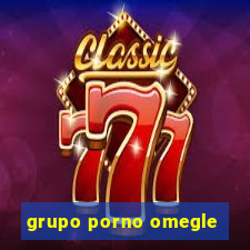 grupo porno omegle