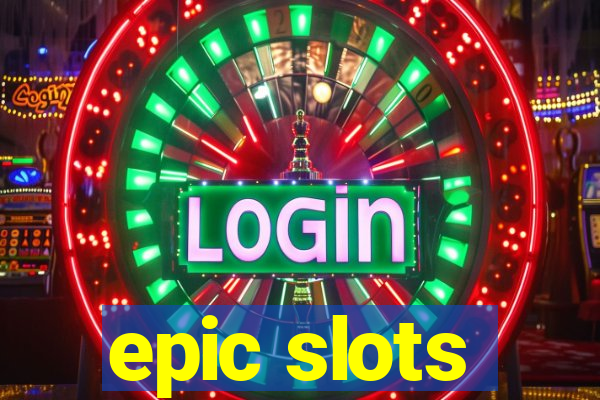 epic slots