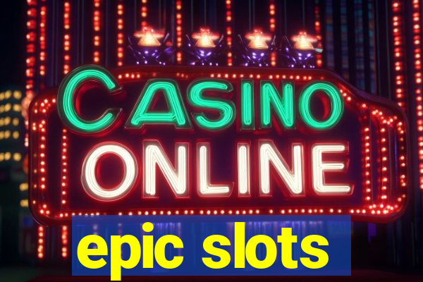 epic slots