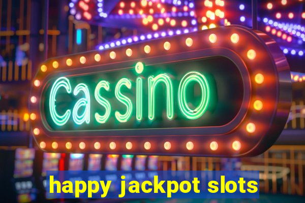 happy jackpot slots