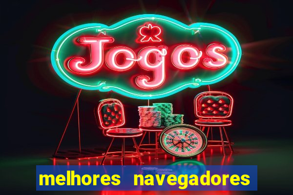 melhores navegadores para jogos