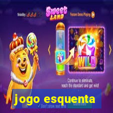 jogo esquenta