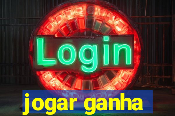 jogar ganha