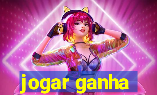 jogar ganha