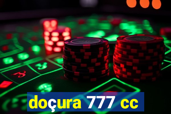 doçura 777 cc