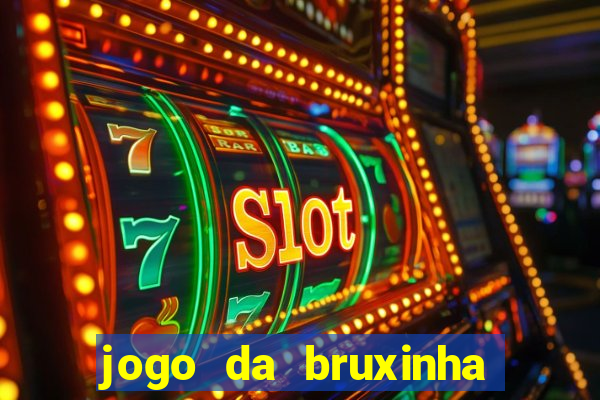 jogo da bruxinha que ganha dinheiro