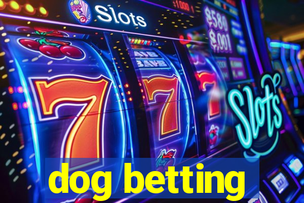 dog betting