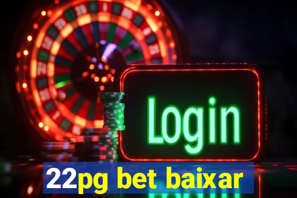 22pg bet baixar