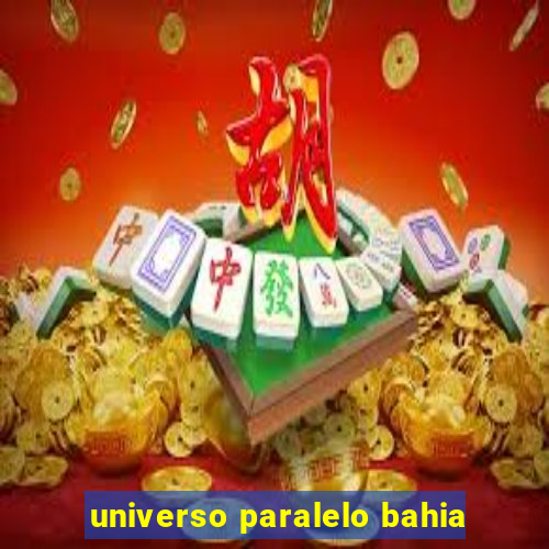 universo paralelo bahia