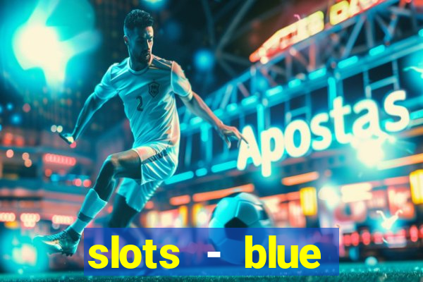 slots - blue diamond casino