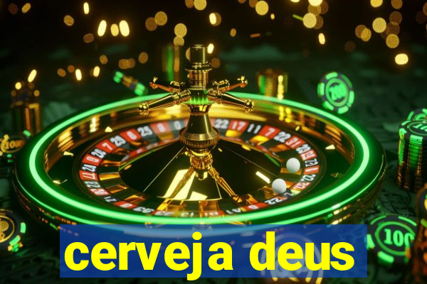 cerveja deus