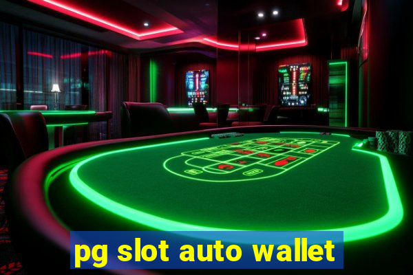 pg slot auto wallet