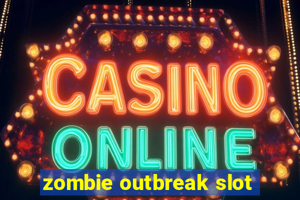 zombie outbreak slot