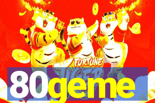 80geme