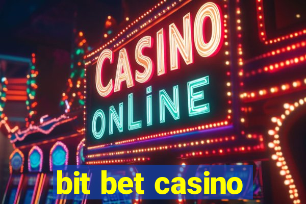 bit bet casino