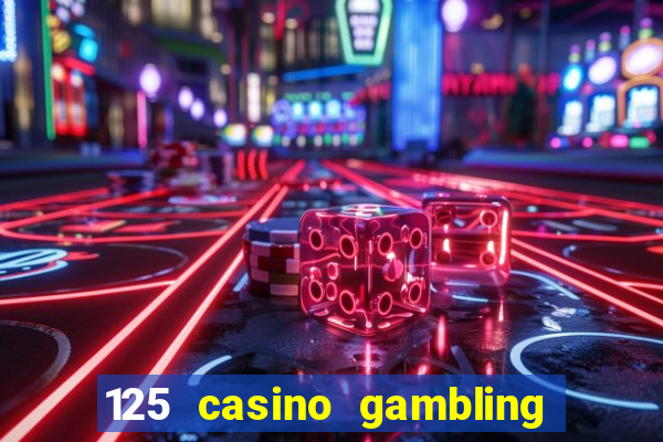 125 casino gambling game online