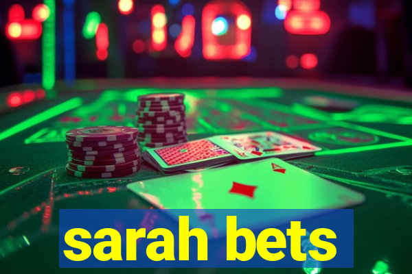 sarah bets