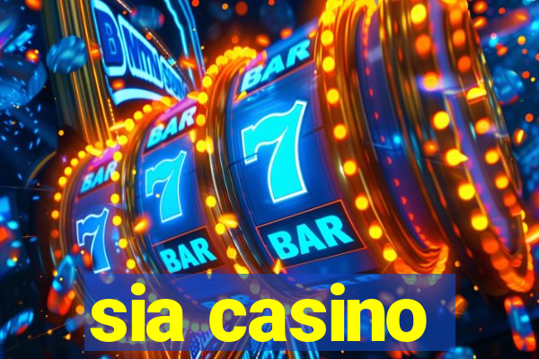 sia casino