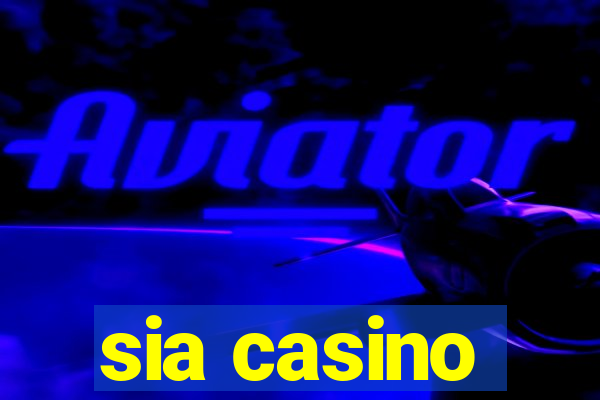 sia casino