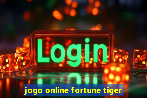 jogo online fortune tiger