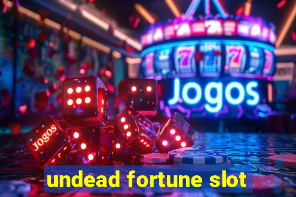 undead fortune slot