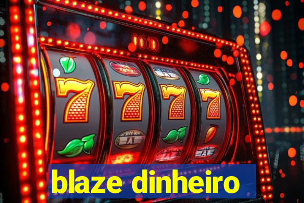 blaze dinheiro