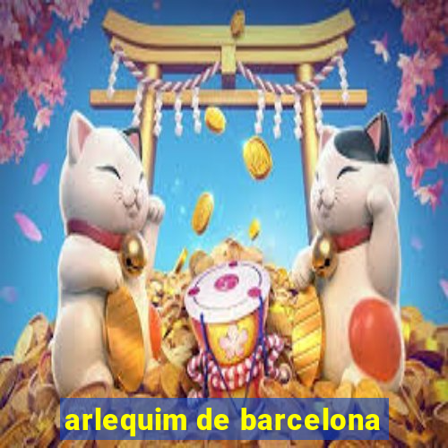 arlequim de barcelona