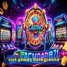 slot games background