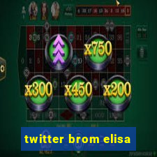 twitter brom elisa