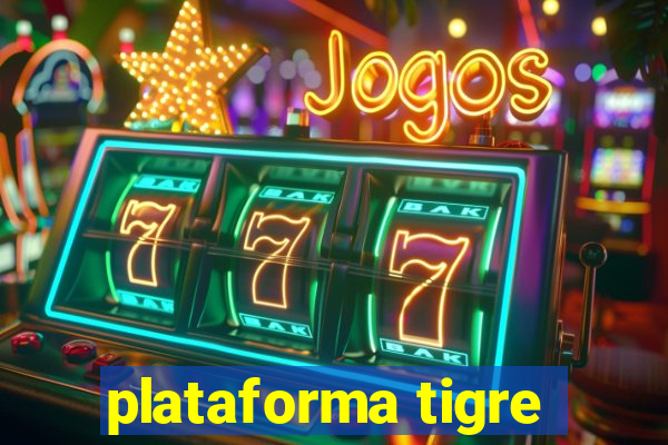 plataforma tigre