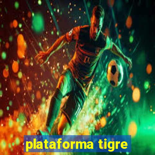 plataforma tigre