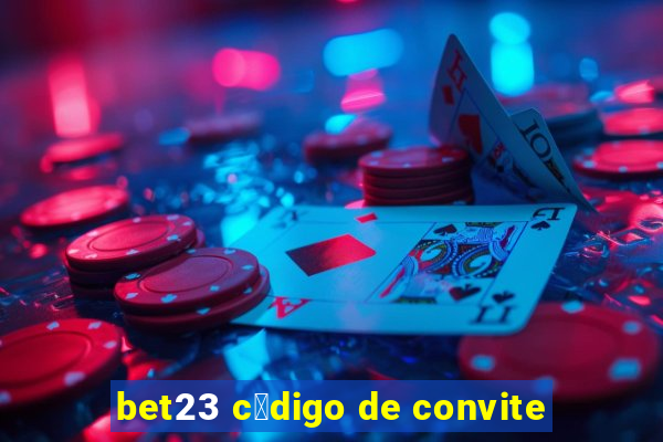 bet23 c贸digo de convite