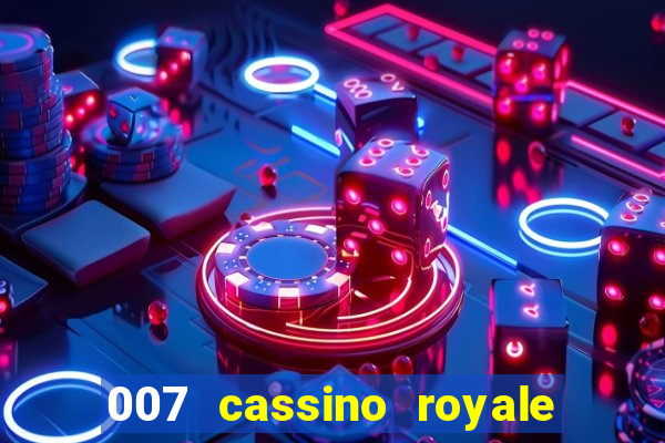 007 cassino royale dublado download