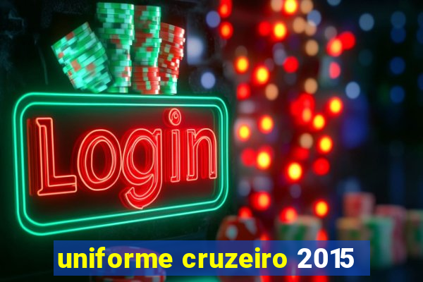 uniforme cruzeiro 2015